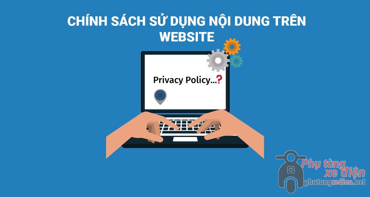 Chính sách sử dụng thông tin, nội dung trên website Chính sách sử dụng thông tin, nội dung trên website